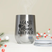 Load image into Gallery viewer, A Glass of Wine will fix it - Wine Tumbler