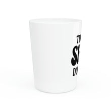 Load image into Gallery viewer, Time To Shot Down Shot Glass
