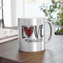 Load image into Gallery viewer, Love Teacher Life Metallic Mug (Silver\Gold)