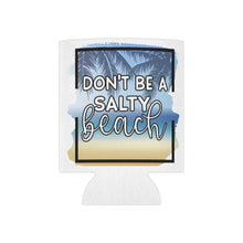 Load image into Gallery viewer, Don't Be A Salty Beach - Can Cooler