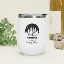 Load image into Gallery viewer, Camping is my Happy Place 12oz Insulated Wine Tumbler