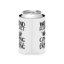 Load image into Gallery viewer, Weekend Forecast Camping with a good chance of drinking - Can Cooler