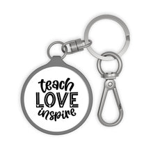 Load image into Gallery viewer, Teach Love Inspire Key Ring