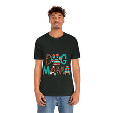 Load image into Gallery viewer, Dog Mama Unisex Jersey Short Sleeve Tee