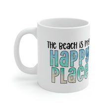 Load image into Gallery viewer, The Beach Is My Happy Place Ceramic Mug 11oz