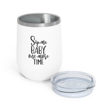 Load image into Gallery viewer, Sip Me Baby One More Time 12oz Insulated Wine Tumbler