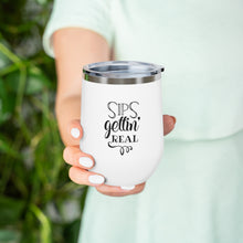 Load image into Gallery viewer, Sips Gettin' Real 12oz Insulated Wine Tumbler