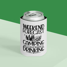 Load image into Gallery viewer, Weekend Forecast Camping with a good chance of drinking - Can Cooler