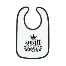 Load image into Gallery viewer, I may be small but I'm boss 2 Baby Contrast Trim Jersey Bib