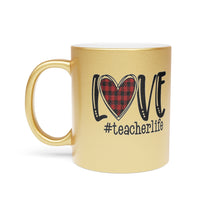 Load image into Gallery viewer, Love Teacher Life Metallic Mug (Silver\Gold)
