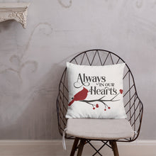 Load image into Gallery viewer, Always In Our Hearts Premium Pillow