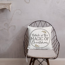 Load image into Gallery viewer, Believe In The Magic Of Christmas Premium Pillow