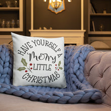 Load image into Gallery viewer, Have Yourself A Merry Christmas Premium Pillow