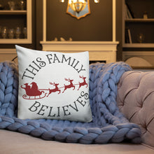 Load image into Gallery viewer, This Family Believes Premium Pillow