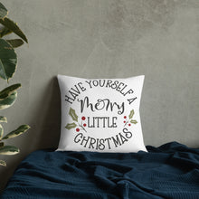 Load image into Gallery viewer, Have Yourself A Merry Christmas Premium Pillow