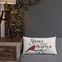 Load image into Gallery viewer, Always In Our Hearts Premium Pillow