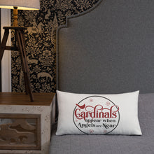 Load image into Gallery viewer, Cardinals Appear When Angels Are Near Premium Pillow