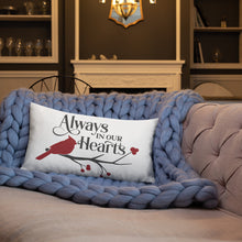 Load image into Gallery viewer, Always In Our Hearts Premium Pillow