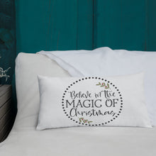 Load image into Gallery viewer, Believe In The Magic Of Christmas Premium Pillow