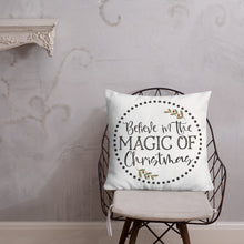 Load image into Gallery viewer, Believe In The Magic Of Christmas Premium Pillow