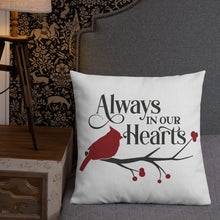 Load image into Gallery viewer, Always In Our Hearts Premium Pillow