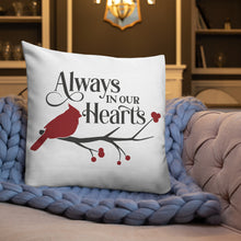 Load image into Gallery viewer, Always In Our Hearts Premium Pillow