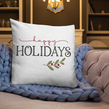 Load image into Gallery viewer, Happy Holidays Premium Pillow