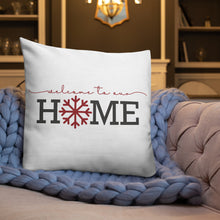 Load image into Gallery viewer, Welcome To Our Home Premium Pillow