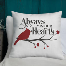 Load image into Gallery viewer, Always In Our Hearts Premium Pillow