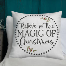 Load image into Gallery viewer, Believe In The Magic Of Christmas Premium Pillow