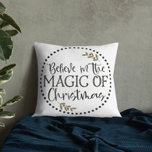 Load image into Gallery viewer, Believe In The Magic Of Christmas Premium Pillow