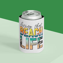 Load image into Gallery viewer, Living that Beach Life - Can Cooler
