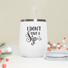 Load image into Gallery viewer, I Don't Give A Sip 12oz Insulated Wine Tumbler