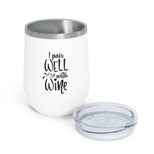 Load image into Gallery viewer, I Pair Well With Wine 12oz Insulated Wine Tumbler