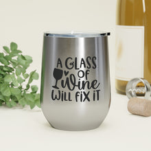 Load image into Gallery viewer, A Glass of Wine will fix it - Wine Tumbler