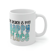 Load image into Gallery viewer, The Beach Is My Happy Place Ceramic Mug 11oz