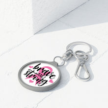 Load image into Gallery viewer, Brave And Strong Key Ring