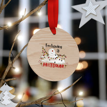 Load image into Gallery viewer, I'm Having A Melt Down Plywood Ornaments (Circle)