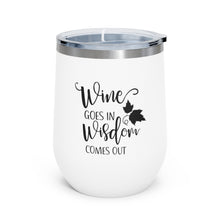 Load image into Gallery viewer, Wine Goes In Wisdom Comes Out 12oz Insulated Wine Tumbler