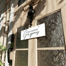 Load image into Gallery viewer, Good Morning Gorgeous Ceramic Wall Sign