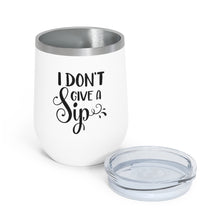 Load image into Gallery viewer, I Don't Give A Sip 12oz Insulated Wine Tumbler