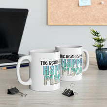 Load image into Gallery viewer, The Beach Is My Happy Place Ceramic Mug 11oz