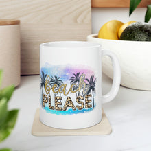 Load image into Gallery viewer, Beach Please Ceramic Mug 11oz
