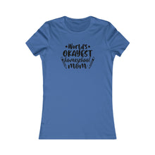 Load image into Gallery viewer, World's okayest Homeschool Mom White Women's Favorite Tee