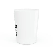 Load image into Gallery viewer, Caution I Have No Filter Shot Glass