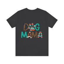 Load image into Gallery viewer, Dog Mama Unisex Jersey Short Sleeve Tee