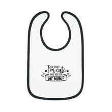 Load image into Gallery viewer, of course I'm cute mum Baby Contrast Trim Jersey Bib