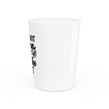Load image into Gallery viewer, This May Not Fix Things Shot Glass