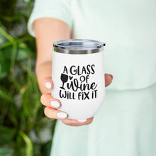 Load image into Gallery viewer, A Glass of Wine will fix it - Wine Tumbler