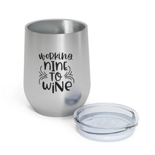 Load image into Gallery viewer, Working Nine to Wine - Wine Tumbler